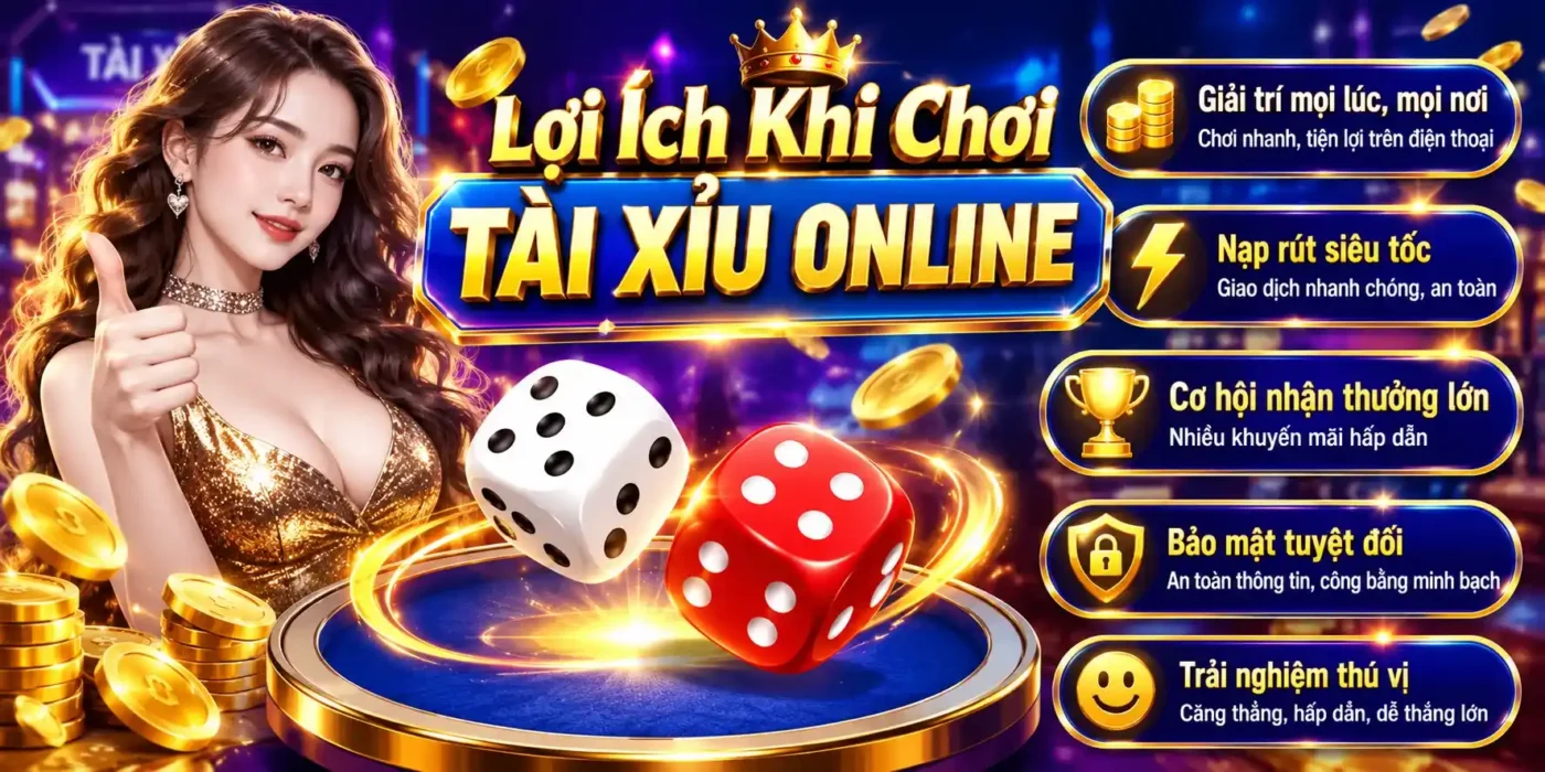 Lợi ích khi chơi Tài Xỉu Online